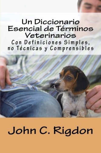 Un Diccionario Esencial De Términos Veterinarios: Con Defini