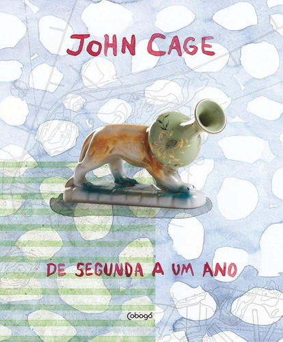 De segunda a um ano, de Cage, John. Editorial Editora de livros Cobogó LTDA, capa mole em português, 2013