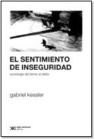 El Sentimiento De Inseguridad - G. Kessler - Siglo Xxi