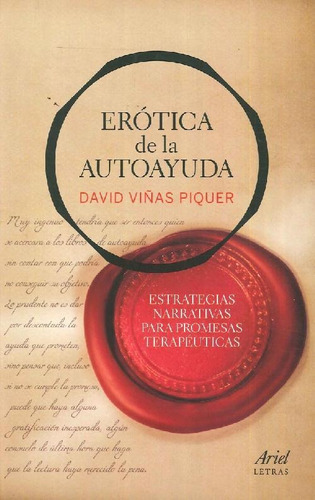 ErÃ³tica de la autoayuda : estrategias narrativas para promesas terapÃ©uticas, de David Vinas Piquer. Editorial Ariel en español