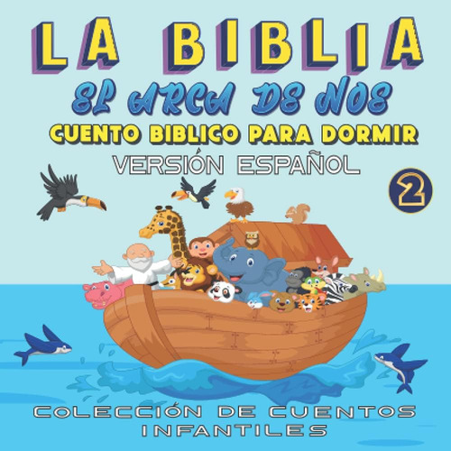 Libro: La Biblia El Arca De Noé, Cuento Bíblico Para Dormir,