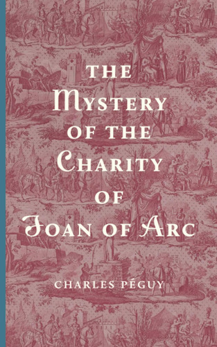 Libro: The Mystery Of The Charity Of Joan Of Arc