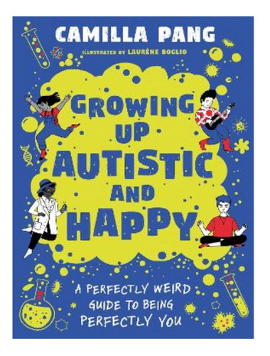 Growing Up Autistic And Happy - Camilla Pang. Eb04