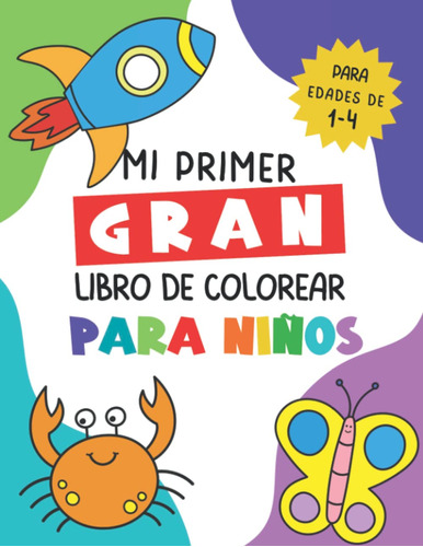 Mi Primer Gran Libro De Colorear Para Niños: Para Edad 61mwi