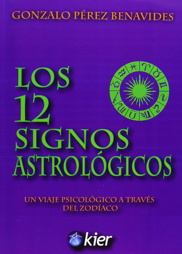 G. Perez Benavides : Los Doce Signos Astrologicos - Kier