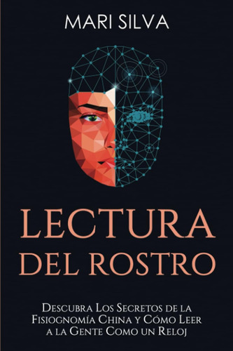 Libro: Lectura Del Rostro: Descubra Los Secretos De La Fisio