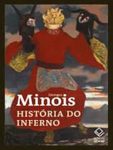 Comprar Historia Do Inferno: Historia Do Inferno, De Minois, Georges. Editora Unesp, Capa Mole, Edição 1 Em Português, 2023