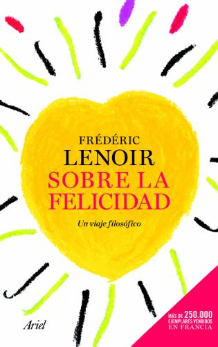 Libro Sobre La Felicidad Un Vijae Filosofico - Lenoir Freder