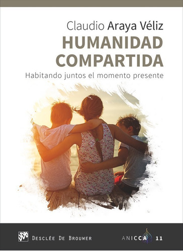 Humanidad Compartida. Habitando Juntos Momento Presente - *