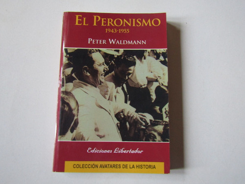 El Peronismo 1943-1955 Pater Waldmann