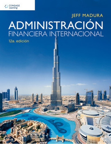 Administracion Financiera Internacional 12ed., De Jeff Madura. Editorial Cengage En Español
