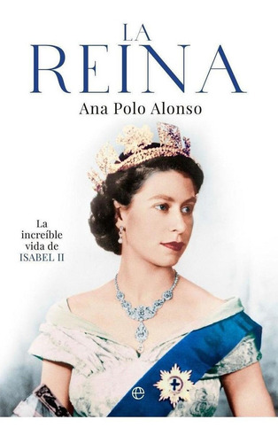 Libro: La Reina. Polo Alonso, Ana. Esfera De Los Libros