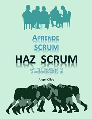 Libro:  Aprende Scrum Haz Scrum Vol 2 (spanish Edition)