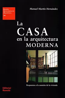 La Casa En La Arquitectura Moderna - Respuestas A La Cuesti