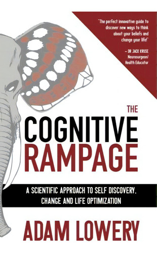 The Cognitive Rampage , A Dose Of Authentic Revelation, De Adam Lowery Mhc. Editorial Createspace Independent Publishing Platform, Tapa Blanda En Inglés