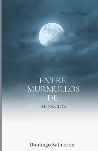 Libro:entre Murmullos De Silencios (spanish Edition)