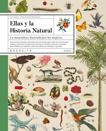 Ellas Y La Historia Natural: La Naturaleza Ilustrada Por Las Mujeres, De Cassany, Lluis., Vol. 1. Editorial Mosquito Books, Tapa Dura En Español