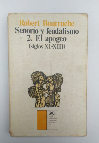 Libro Señorío Y Feudalismo / El Apogeo/ Robert Boutruche