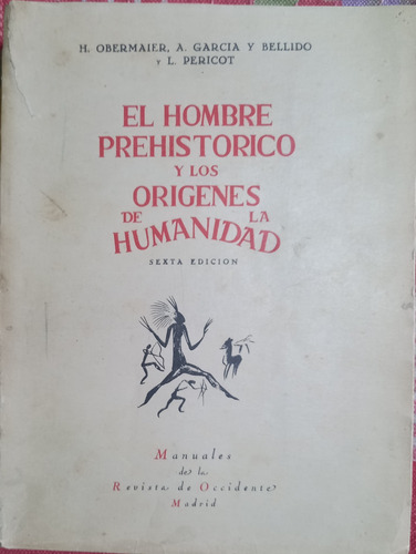 El Hombre Prehistórico Y Los Origenes De La Humanidad 