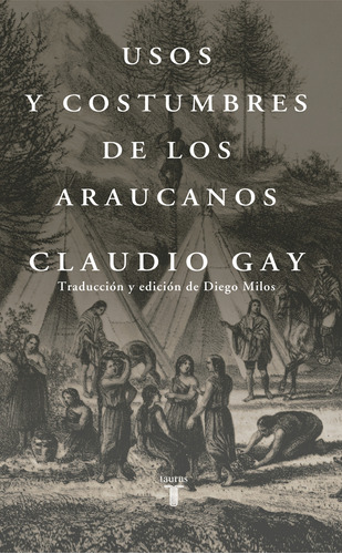 Usos Y Costumbres De Los Araucanos / Claudio Gay