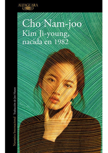Kim Ji-young, nacida en 1982, de Cho Nam-joo., vol. 1. Editorial Alfaguara, tapa blanda, edición 1 en español, 2023