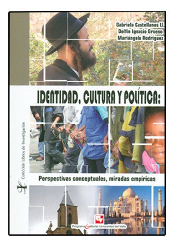 Identidad, Cultura Y Política: Perspectivas Conceptuales,, De Varios Autores. 9586707565, Vol. 1. Editorial Editorial U. Del Valle, Tapa Blanda, Edición 2009 En Español, 2009