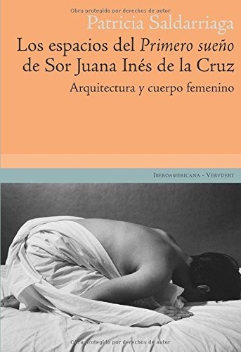 Del Primero Sueño De Sor Juana, Saldarriaga, Iberoamericana