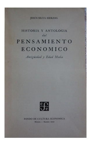 Historia Y Antología Pensamiento Económico, Silva Herzog