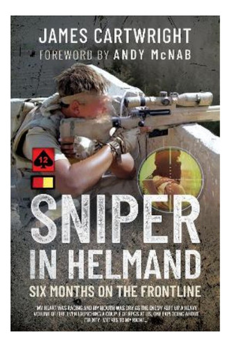 Sniper In Helmand - Six Months On The Frontline. Eb01