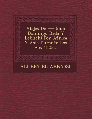 Libro Viajes De --- (don Domingo Bada Y Leblich) Por Af Lhs1