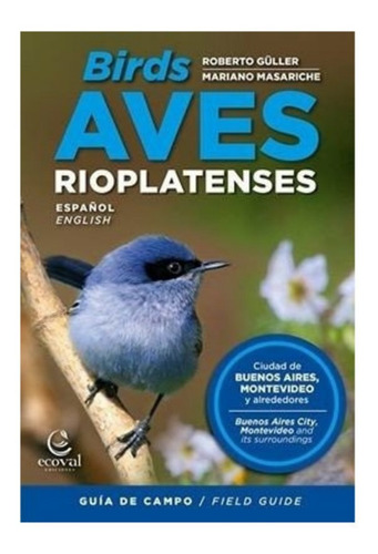 Aves Rioplatenses Guía De Campo Güller Masariche Bilingüe