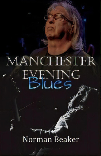 Manchester Evening Blues, De Norman Beaker. Editorial Publishnation, Tapa Blanda En Inglés