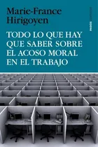 Comprar Todo Lo Que Hay Que Saber Sobre El Acoso Moral En El Trabajo