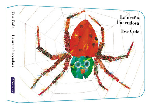 La araña hacendosa ( Colección Eric Carle ), de Carle, Eric. Colección Eric Carle, vol. 1. Editorial Beascoa, tapa dura en español, 2023