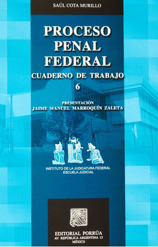 Proceso Penal Federal Cuaderno De Trabajo 6 Editorial Porrua