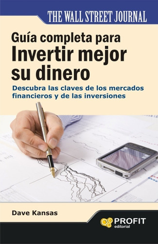 Guía Completa Para Invertir Mejor Su Dinero - Finanzas