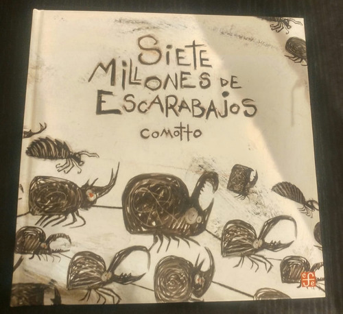 Siete Millones De Escarabajos - Comotto - Ed. Fce