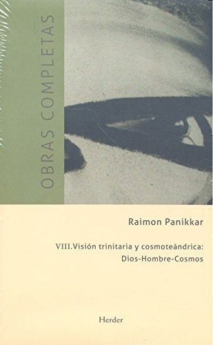 Obras Completas. Raimon Panikkar. Vol. 8