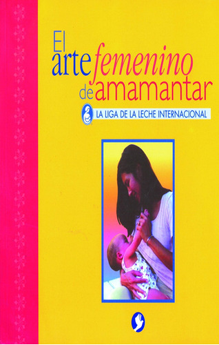Arte Femenino De Amamantar, El - Schoenfeld, Matilde (coord