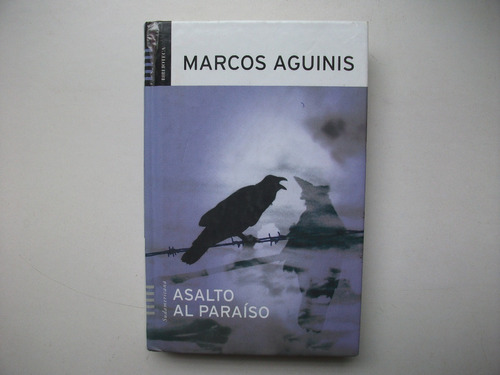 Asalto Al Paraíso - Marcos Aguinis - Tapa Dura