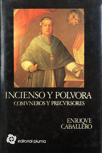 Incienso Y Pólvora, Comuneros Y Precursores. Caballero.