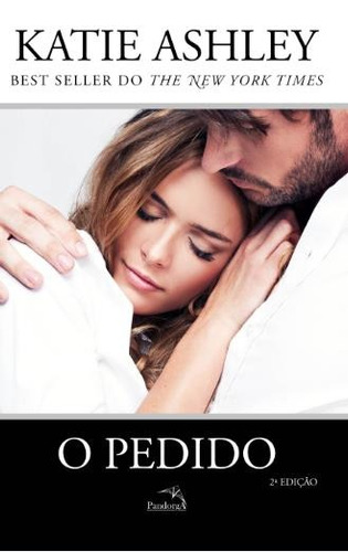 O pedido, de Ashley, Katie. Pandorga Editora e Produtora LTDA, capa mole em português, 2015