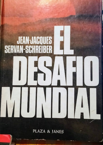 El Desafío Mundial - J. Jacques S. Schreiber Edición 1981 
