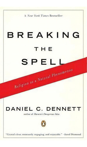 Breaking The Spell : Religion As A Natural Phenomenon, De Professor Daniel C Dennett. Editorial Penguin Putnam Inc, Tapa Blanda En Inglés