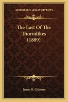 Comprar Libro The Last Of The Thorndikes (1889) The Last Of The T...