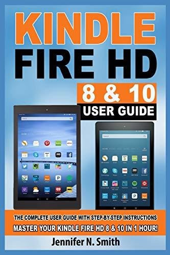 Book : Kindle Fire Hd 8 And 10 Guide The Complete User Guid