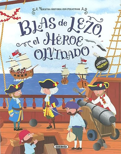 Blas De Lezo, El Héroe Olvidado (nuestra Historia Con Pegati