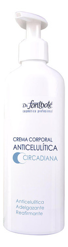 Crema Corporal Anticelulitis Circadiana Dr Fontbote