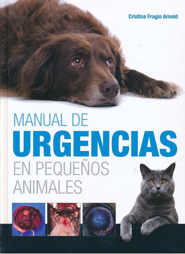 Manual de Urgencias en Pequeños Animales, de Fragio C.., vol. N/A. Editorial MULTIMEDICA EDICIONES VETERINARIAS, tapa dura, edición 1 en español
