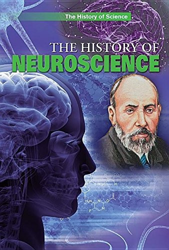 The History Of Neuroscience (history Of Science)